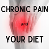 Chronic Pain and Your Diet